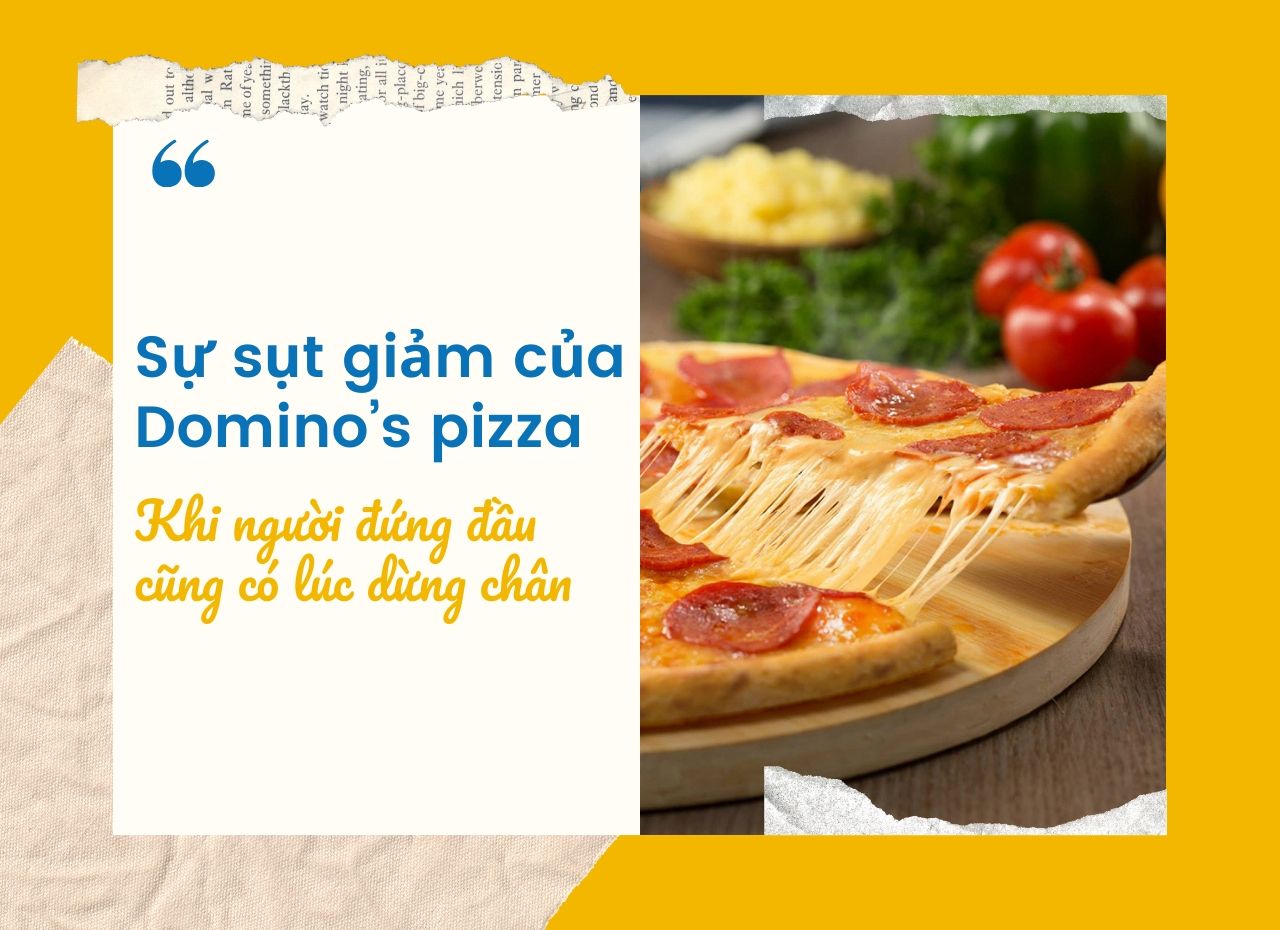 Sự sụt giảm doanh thu của Domino's pizza: Nguyên nhân do đâu?