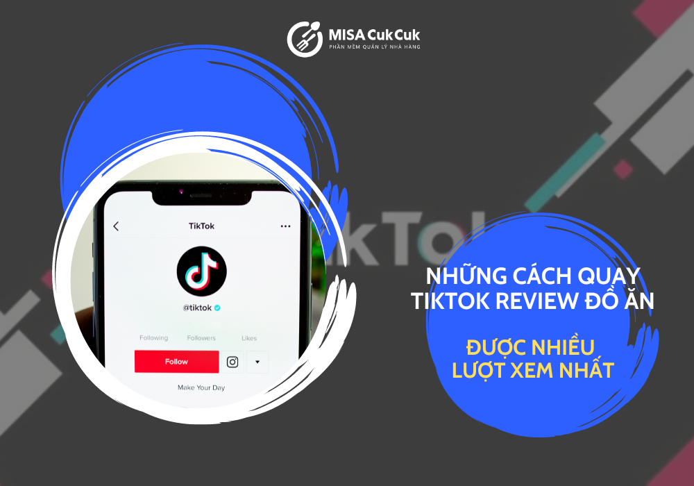 Hướng dẫn Cách làm video nấu ăn trên tiktok để tạo món ăn kinh điển và hấp dẫn