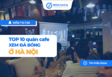 TOP 10 quán cafe xem đá bóng lý tưởng ở Hà Nội