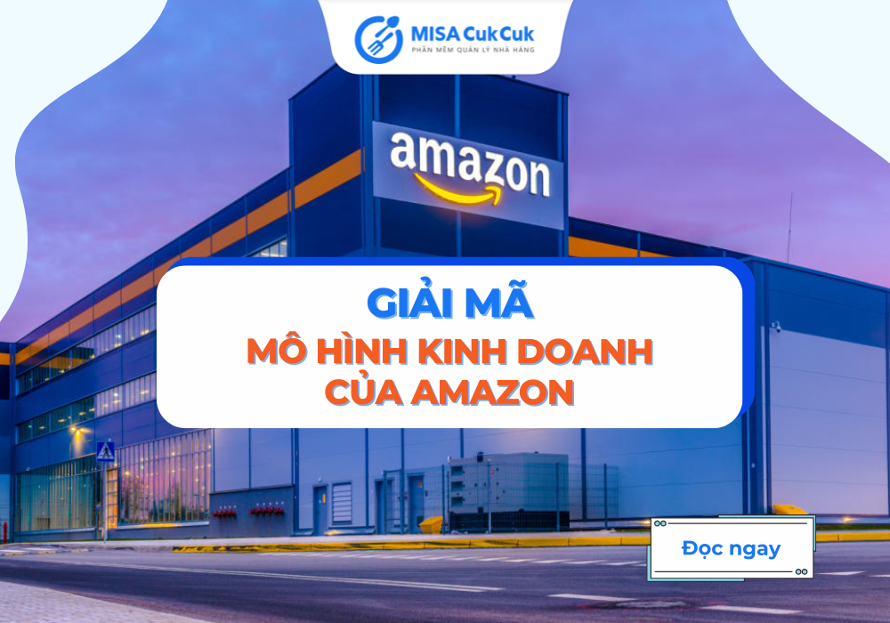 Giải mã mô hình kinh doanh của Amazon