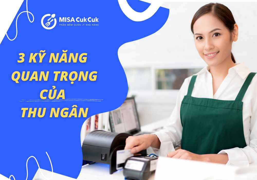 Kỹ năng quan trọng của thu ngân